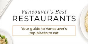 Vancouver's Best Restaurants'